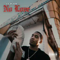 No Love - Single by Lil Blade album reviews, ratings, credits