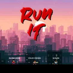 Run It (feat. Shiwan & Alano Adan) Song Lyrics