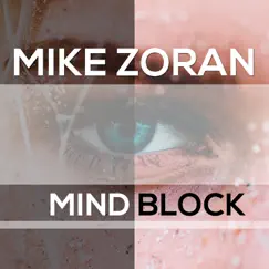 Mind Block - Single by Mike Zoran album reviews, ratings, credits