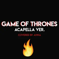 Game of Thrones (Acapella Ver.) [Acapella] - Single by Annapantsu album reviews, ratings, credits