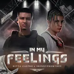 In My Feelings (feat. Skinnyfromthe9) - Single by Hitta Castro album reviews, ratings, credits