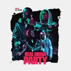 Real N***a Party (feat. Lil Durk) Song Lyrics