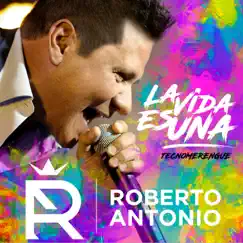 La Vida Es una (Versión Tecnomerengue) - Single by Roberto Antonio album reviews, ratings, credits