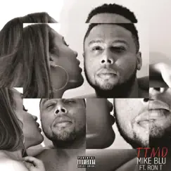 T.T.M.D. (feat. Ron T.) - Single by Mike Blu album reviews, ratings, credits