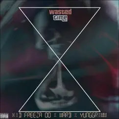 Wasted Time (feat. Yunggrimm & Kidfreeza 00) - Single by Marb, YungGrimm & Kidfreeza 00 album reviews, ratings, credits