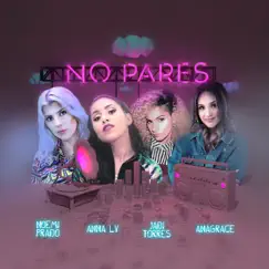 No Pares - Single by Anna Ly, Noemi Prado, Jadi Torres & Anagrace album reviews, ratings, credits