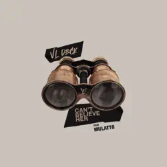 Can't Believe Her (feat. Latto) - Single by VL Deck album reviews, ratings, credits