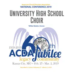 ACDA National Conference 2019 University High School Choir (Live) - EP by University High School Choir & Yelitza Greene album reviews, ratings, credits