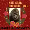 King Kong for Christmas - Single album lyrics, reviews, download