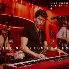 Live from Austin, Tx - EP by The Selfless Lovers album reviews, ratings, credits