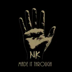 Made It Thru (feat. Yaiva) - Single by NK album reviews, ratings, credits