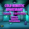 Cold Robotic Nightmare (Bass Boosted) - Single album lyrics, reviews, download