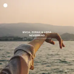 Nevermind - Single by MVCA, Zorah & LissA album reviews, ratings, credits