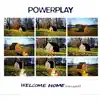 Powerplay - Welcome Home album lyrics, reviews, download