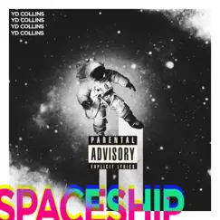 Spaceship - Single by YD Collins album reviews, ratings, credits