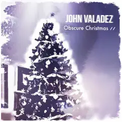 Obscure Christmas - Single by John Valadez album reviews, ratings, credits