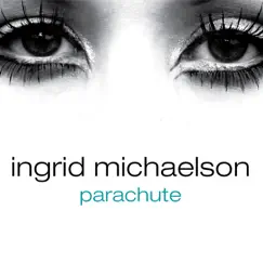 Parachute - Single by Ingrid Michaelson album reviews, ratings, credits