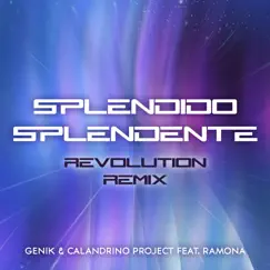 Splendido Splendente (feat. Cal) [Revolution Extended Remix] Song Lyrics