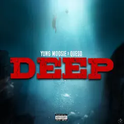 Deep (feat. Queso) - Single by Yung Moo$ie album reviews, ratings, credits