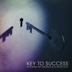 Key to Success (feat. Mr. Miranda & DJ Madd Rich) - Single by Hexsagon album reviews, ratings, credits