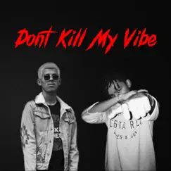 Don't Kill My Vibe (feat. Sonam) - Single by Sangpoispo album reviews, ratings, credits