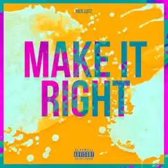 Make It Right - Single by Nick Lotzz album reviews, ratings, credits
