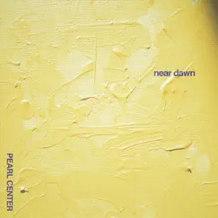 Near Dawn - EP by PEARL CENTER album reviews, ratings, credits