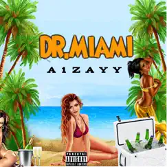 Dr.Miami - Single by A1 Zayy album reviews, ratings, credits