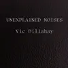 Unexplained Noises album lyrics, reviews, download