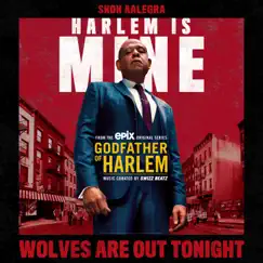 Wolves Are Out Tonight (feat. Snoh Aalegra) - Single by Godfather of Harlem album reviews, ratings, credits