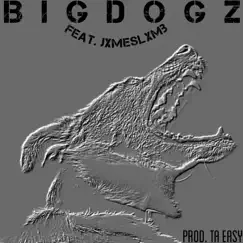 Big Dogz (feat. JxmesLxmb) - Single by Itz Vapor album reviews, ratings, credits