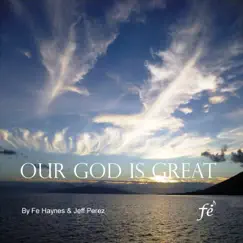 Our God Is Great - Single by Fe Haynes & Jeff Perez album reviews, ratings, credits