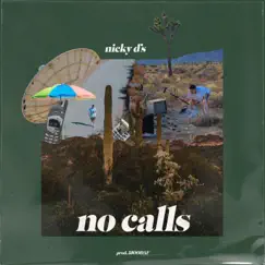 No Calls - Single by Nicky D's album reviews, ratings, credits