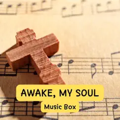 Awake, My Soul (Music Box) - Single by Quiet time Coming to the Lord album reviews, ratings, credits