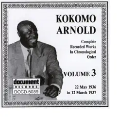 Kokomo Arnold, Vol. 3 (1936 - 1937) by Kokomo Arnold album reviews, ratings, credits