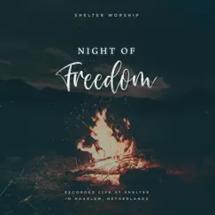 Night of Freedom (Live) by Shelter Worship album reviews, ratings, credits