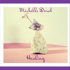 Healing - Single by Michelle Dowd album reviews, ratings, credits