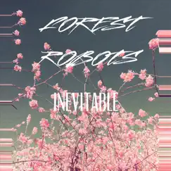 Inevitable - Single by Forest Robots album reviews, ratings, credits