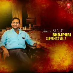 Aman Shlok - Bhojpuri Superhits, Vol. 2 by Various Artists album reviews, ratings, credits