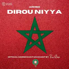Dirou Niyya (Official Moroccan Fan Chant) Song Lyrics