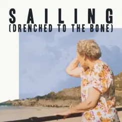 Sailing (Drenched to the Bone) Song Lyrics