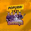 Popurrí Del Taxi - Single album lyrics, reviews, download