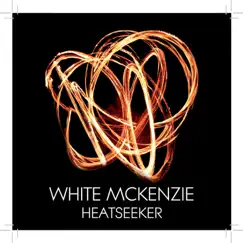 Heatseeker - Single by White McKenzie album reviews, ratings, credits