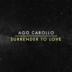Surrender To Love - Single by Ago Carollo album reviews, ratings, credits