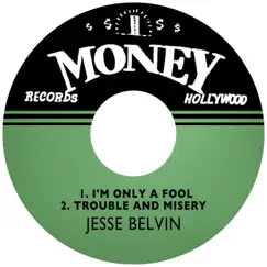 I'm Only a Fool / Trouble and Misery - Single by Jesse Belvin album reviews, ratings, credits