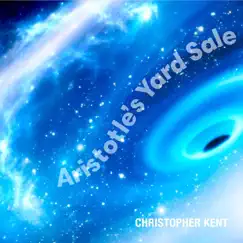 Aristotle's Yard Sale - Single by Christopher Kent album reviews, ratings, credits