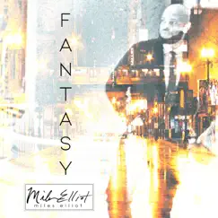 Fantasy - Single by Miles Elliot album reviews, ratings, credits