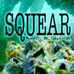 Memories of the Future by Squear album reviews, ratings, credits