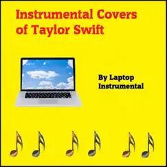 Instrumental Collection: A Tribute To Taylor Swift by Laptop Instrumental album reviews, ratings, credits