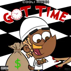 Got Time - Single by Cooli Highh album reviews, ratings, credits